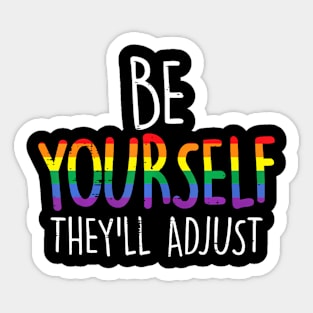 Be Yourself Theyll Adjust Lgbtq Rainbow Flag Gay Pride Sticker